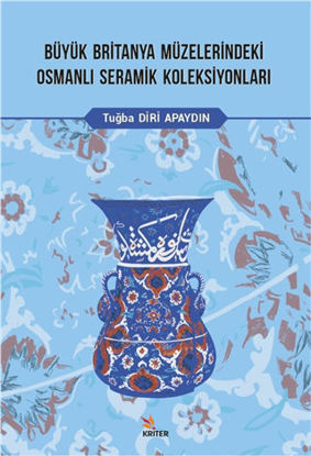 Büyük Britanya Müzelerindeki Osmanlı Seramik Koleksiyonları resmi