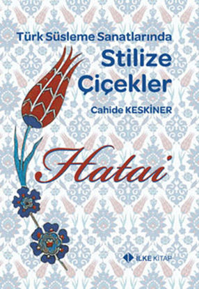 Türk Süsleme Sanatlarında Stilize Çiçekler resmi