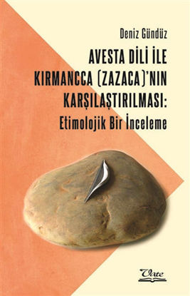 Avesta Dili İle Kırmancca (Zazaca)’nın Karşılaştırılması: Etimolojik Bir İnceleme resmi
