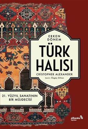 Erken Dönem Türk Halısı - 21. Yüzyıl Sanatının Bir Müjdecisi resmi