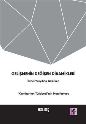 Gelişmenin Değişen Dinamikleri: İkinci Yüzyıla Girerken “Cumhuriyet Türkiyesi”nin Manifestosu resmi