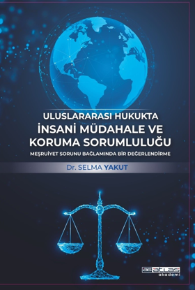 Uluslararası Hukukta İnsani Müdahale ve Koruma Sorumluluğu resmi