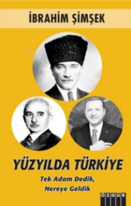 Yüzyılda Türkiye;Tek Adam Dedik, Nereye Geldik resmi