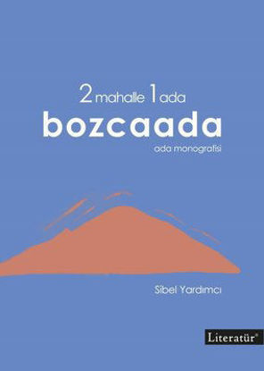 2 Mahalle 1 Ada Bozcaada: Ada Monografisi resmi