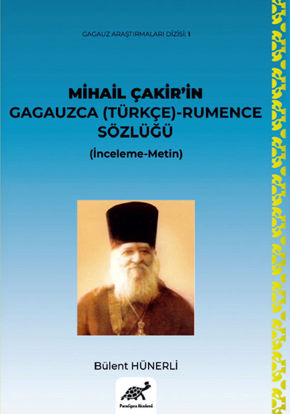 Mihail Çakir’in Gagauzca (Türkçe)-Rumence Sözlüğü resmi