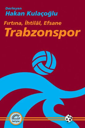 Trabzonspor: Fırtına, İhtilal, Efsane resmi