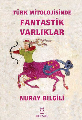 Türk Mitolojisinde Fantastik Varlıklar resmi