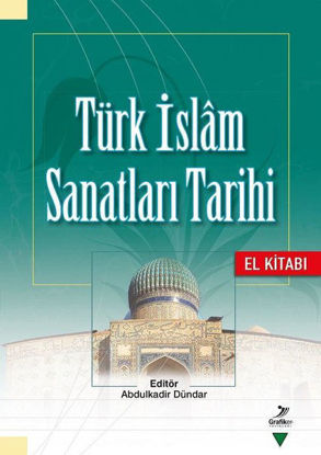 Türk İslam Sanatları Tarihi El Kitabı resmi