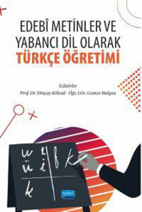 Edebi Metinler ve Yabancı Dil Olarak Türkçe Öğretimi resmi