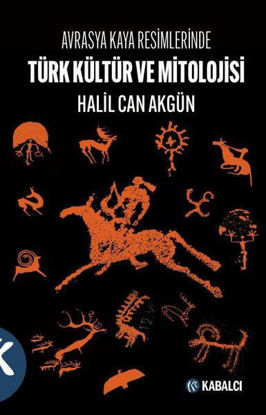 Türk Kültür ve Mitolojisi - Avrasya Kaya Resimlerinde resmi